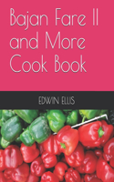 Bajan Fare 2 and More Cook Book: (1 Bajan Fare Cook Book)