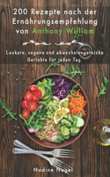 200 Rezepte nach der Ernährungsempfehlung von Anthony William