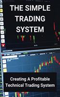 The Simple Trading System: Creating A Profitable Technical Trading System: Swing Index System