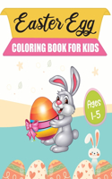 Easter Egg Coloring Book For Kids Ages 1-5: A Collection of Fun and Easy Happy Easter Eggs Coloring Pages for Kids, Toddlers and Preschool