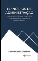 Princípios de Administração: Uma introdução aos conceitos fundamentais e teorias da administração