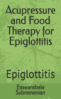 Acupressure and Food Therapy for Epiglottitis