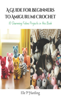 A Guide for Beginners to Amigurumi Crochet: 10 Charming Feline Projects in this Book