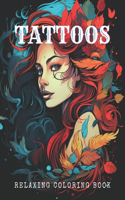 Tattoos - Relaxing Coloring Book for Adults: Intricate Designs for Adult Coloring and Tattoo Inspiration