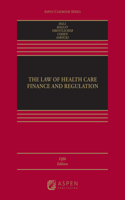 The Law of Health Care Finance and Regulation
