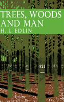Trees, Woods and Man: Book 32 (Collins New Naturalist Library)