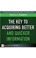 The Key to Acquiring Better and Quicker Information