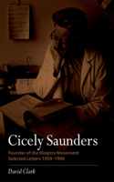 Cicely Saunders - Founder of the Hospice Movement