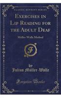 Exercises in Lip Reading for the Adult Deaf