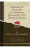 Mémoires Et Avantures d'un Homme de Qualité Qui s'Est Retiré du Monde, Vol. 4 (Classic Reprint)