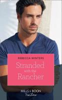 Stranded With The Rancher: (Book 2 Wind River Cowboys)