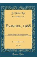 Evangel, 1968, Vol. 23: Official Organ of the North Carolina Conference of the Pentecostal Holiness Church (Classic Reprint)