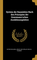 System der Raumlehre Nach den Prinzipien der Grassmann'schen Ausdehnungslehre