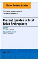 Current Updates in Total Ankle Arthroplasty, An Issue of Foot and Ankle Clinics of North America: Volume 22-2(Volume 22-2 The Clinics: Orthopedics)