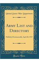Army List and Directory: Published Semiannually; April 20, 1937 (Classic Reprint)