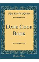 Date Cook Book (Classic Reprint)