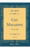 Csu Magazine, Vol. 20: Summer 2010 (Classic Reprint)