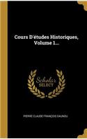 Cours D'études Historiques, Volume 1...