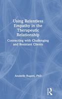 Using Relentless Empathy in the Therapeutic Relationship