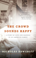 Crowd Sounds Happy: A Story of Love and Madness in an American Family