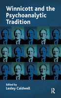 Winnicott and the Psychoanalytic Tradition