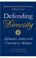 Defending Diversity: Affirmative Action at the University of Michigan