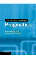 Cambridge Handbook of Pragmatics