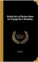 Etude Sur La Flexion Dans Le Voyage De S. Brandan,