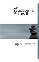 Le Saucisson a Pattes II