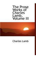 The Prose Works of Charles Lamb, Volume III