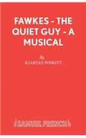 Fawkes - The Quiet Guy - A Musical