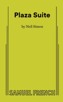 Plaza Suite: A Comedy in Three Acts: a Samuel French Acting Edition