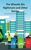 Wheelie Bin Nightmare and Other Stories