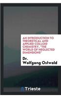 Introduction to Theoretical and Applied Colloid Chemistry, "The World of Neglected Dimensions"