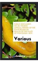 Public Document. No.20. Fourth Annual Report of the State Board of Health of the State of Wisconsin. 1879