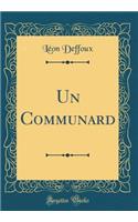 Un Communard (Classic Reprint)