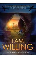 I Am Willing
