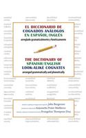 El Dicionario de Cognados Analogos En Espanol/Ingles / The Dictionary of Spanish/English Look-Alike Cognates