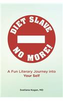 Diet Slave No More!