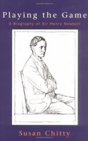 Playing the Game: Biography of Sir Henry Newbolt