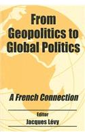 From Geopolitics to Global Politics