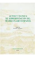 Actor y Tecnica de la Representacion del Teatro Clasico (Madrid, 17-19 de mayo de 1988)