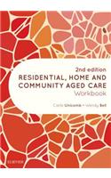 Residential, Home and Community Aged Care Workbook
