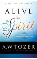 Alive in the Spirit – Experiencing the Presence and Power of God