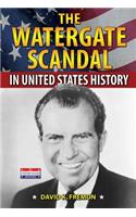 Watergate Scandal in United States History