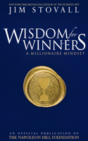 Wisdom for Winners Volume One: A Millionaire Mindset, An Official Official Publication of The Napoleon Hill Foundation®(Wisdom for Winners)