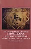 The Esoteric Musical Tradtion of Ferruccio Busoni and Its Reinvigoration in the Music of Larry Sitsky