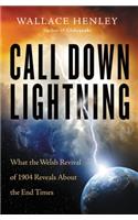 Call Down Lightning: What the Welsh Revival of 1904 Reveals About the End Times
