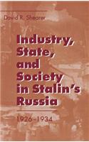 Industry, State, and Society in Stalin's Russia, 1926Ð1934