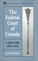 Federal Court of Canada: A History, 1875-1992